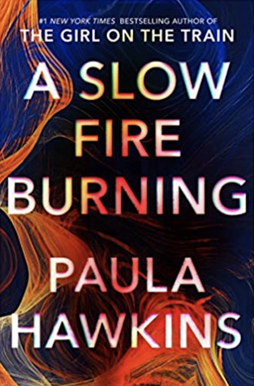 A Slow Burning Fire by Paula Hawkins