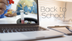 Back-to-School Musts for Virtual or in the Classroom