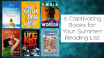 6 Captivating Books for Your Summer Reading List