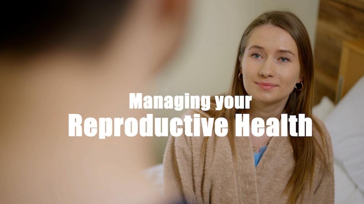 Managing Your Reproductive Health