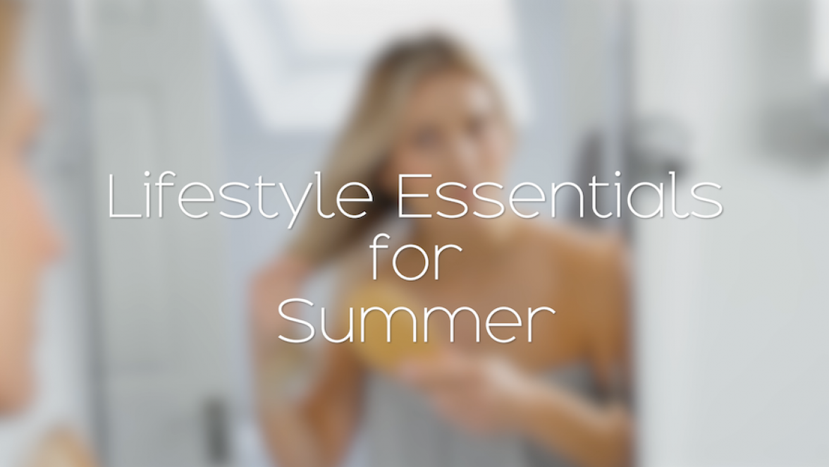 Lifestyle Essentials for Summer