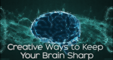 Creative Ways to Keep Your Brain Sharp
