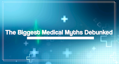 The Biggest Medical Myths Debunked
