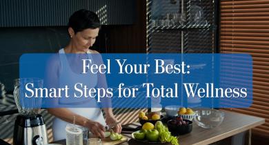 Feel Your Best: Smart Steps for Total Wellness