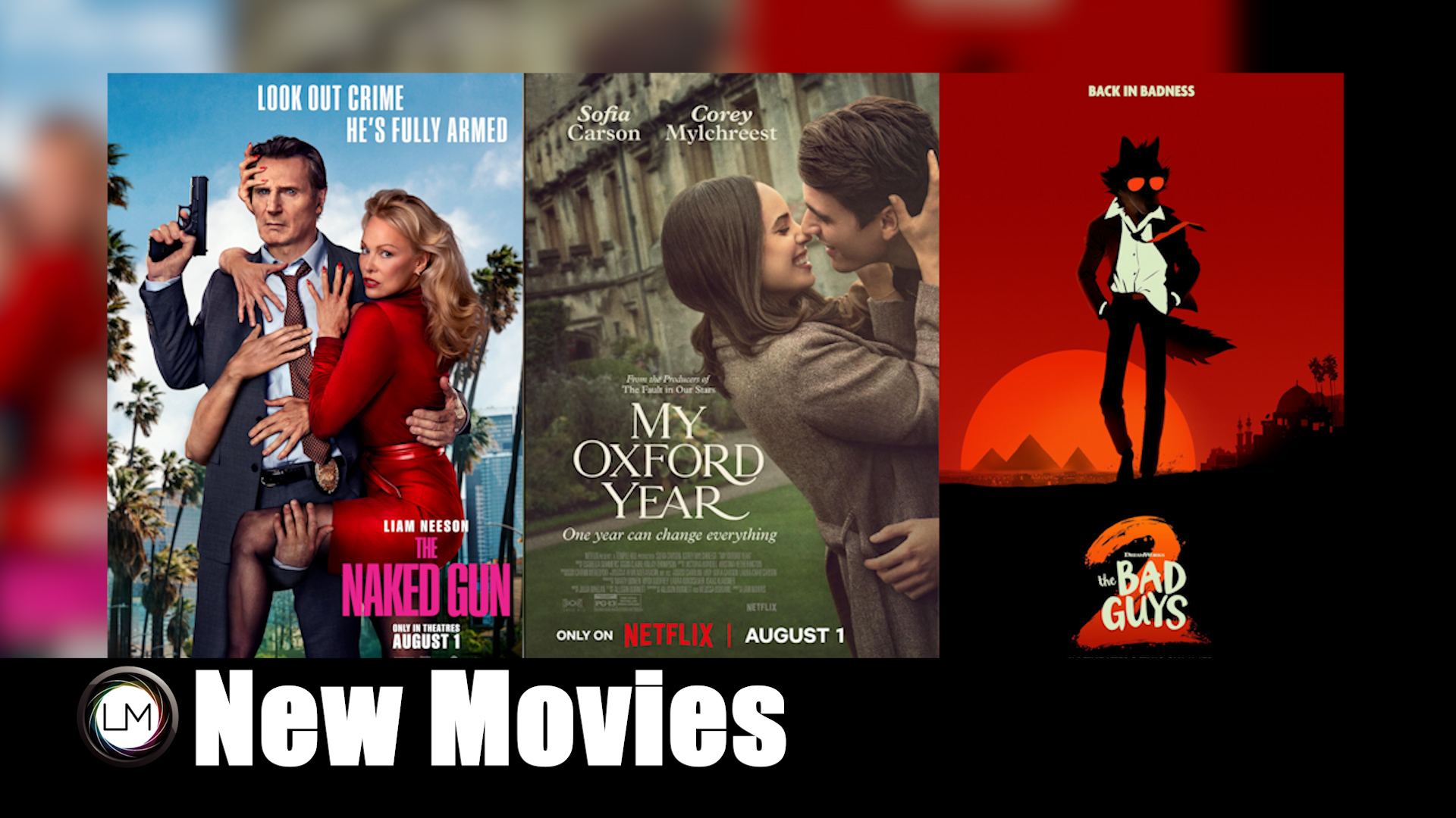 New Movies: The Bad Guys 2, The Naked Gun, and My Oxford Years