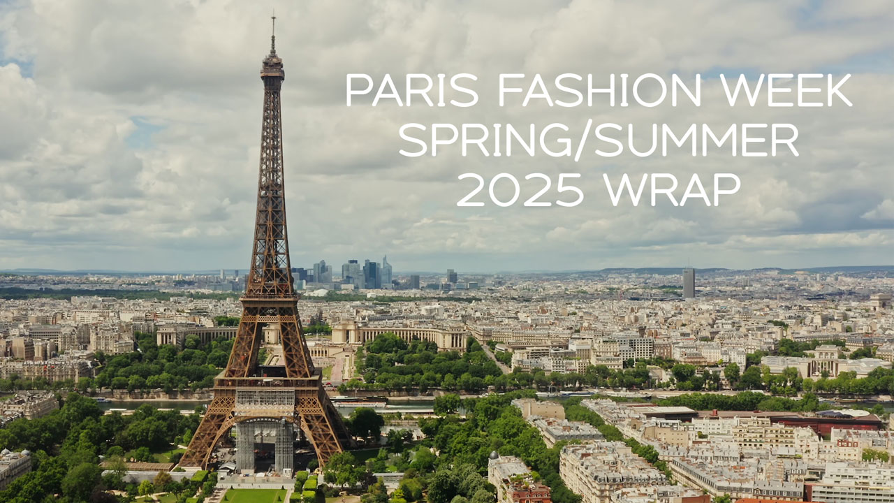 PFW Spring/Summer 2025 Wrap Up: Celeb Sightings and Standout Trends