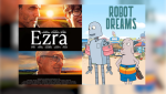 New Movies: Robot Dreams and Ezra Hit Theaters