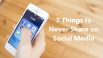 7 Things to Never Share on Social Media 