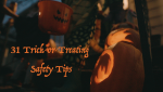 31 Trick-or-Treating Safety Tips