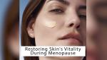 Restoring Skin's Vitality During Menopause