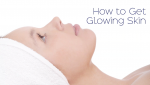 How to Get Glowing Skin