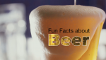 10 Fun Facts about Beer