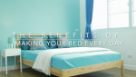 The Benefits of Making Your Bed Every Day