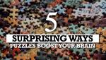 5 Surprising Ways Puzzles Boost Your Brain