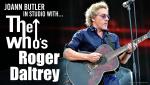 The Who’s Roger Daltrey Talks Possible Final Tour, Future with Drummer Zak Starkey, and Gives Thanks to Fans for Decades of Support   