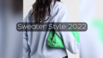 Sweater Style 2022