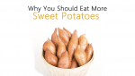 Why You Should Eat More Sweet Potatoes 
