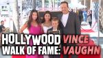 Vince Vaughn Joined by Family at Hollywood Walk of Fame Ceremony