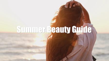 Summer Beauty Guide 2024