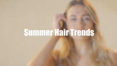 Summer 2024 Hair Trends