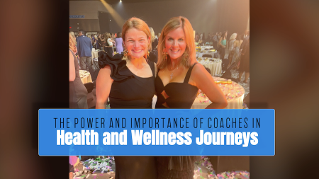 The Power and Importance of Coaches in Health and Wellness Journeys