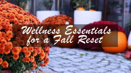 Wellness Essentials for a Fall Reset 