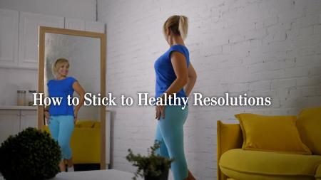 How to Stick to Healthy Resolutions