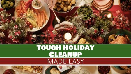 Tough Holiday Cleanup Made Easy