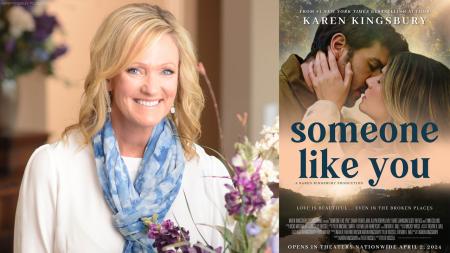 New York Times Bestselling Author Karen Kingsbury Brings Her Best-Selling Novel Someone Like You to Theaters