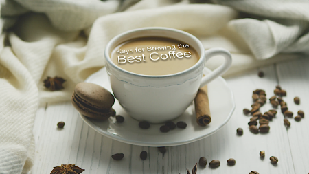 Keys for Brewing the Best Coffee  