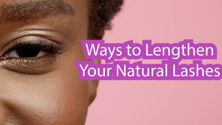 Ways to Lengthen Your Natural Lashes