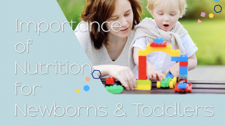 The Importance of Nutrition in Newborn and Toddler Cognitive Development