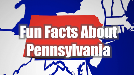 Fun Facts about Pennsylvania