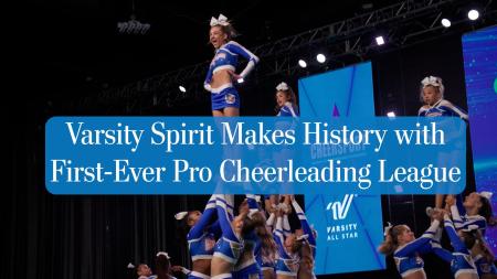 Varsity Spirit Makes History with First-Ever Pro Cheerleading League