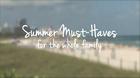 Summer Buys for the Whole Family