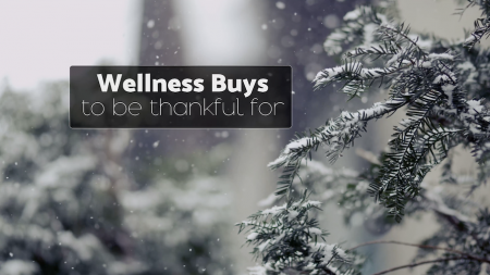 Wellness Buys to Be Thankful For