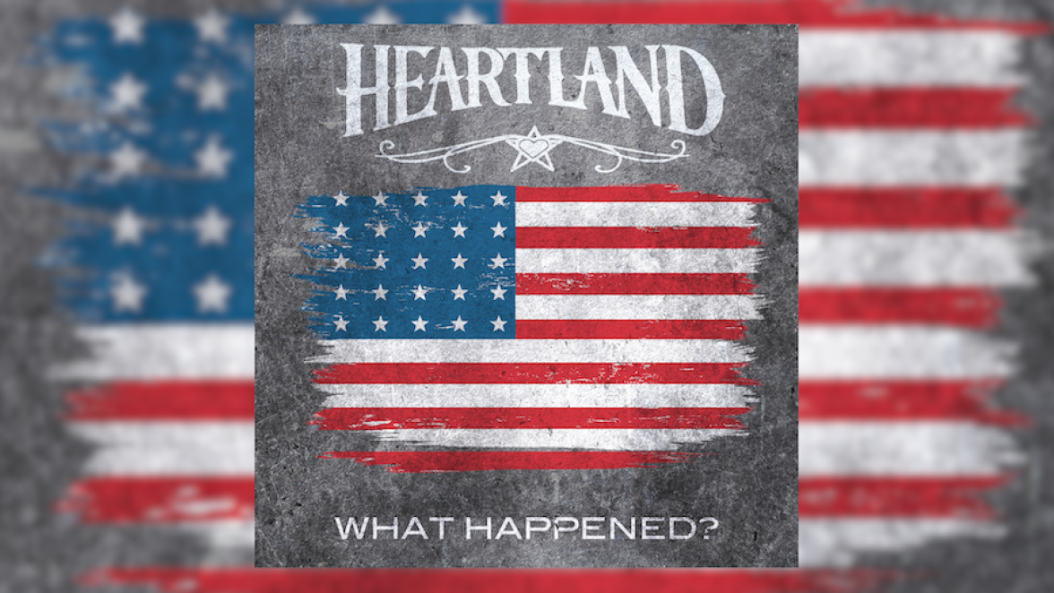 Country Group Heartland’s Timely “What Happened?” Captures Pulse of the Present 