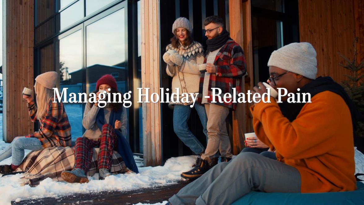 Managing Holiday-Related Pain