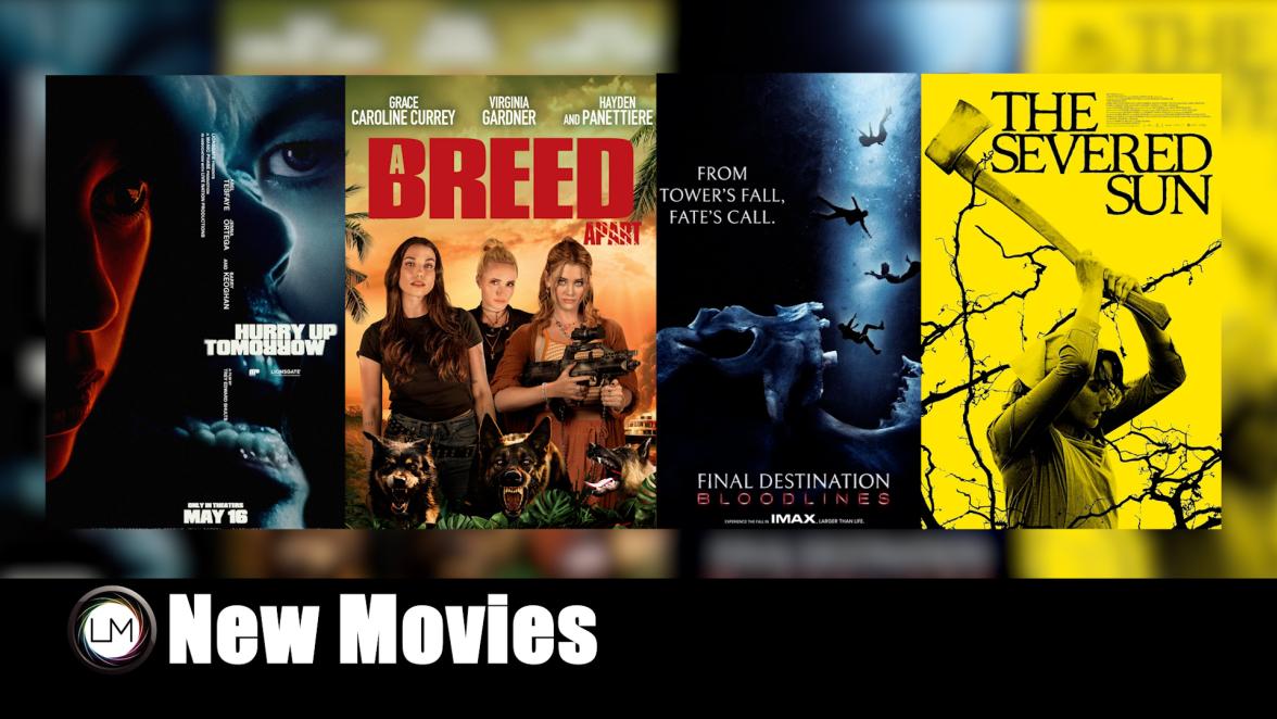 New Movies: Hurry Up Tomorrow, Final Destination: Bloodlines, A Breed Apart, and The Severed Sun