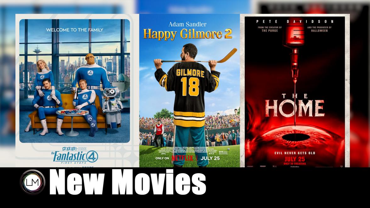 New Movies: The Fantastic Four: First Steps, Happy Gilmore 2, and The Home
