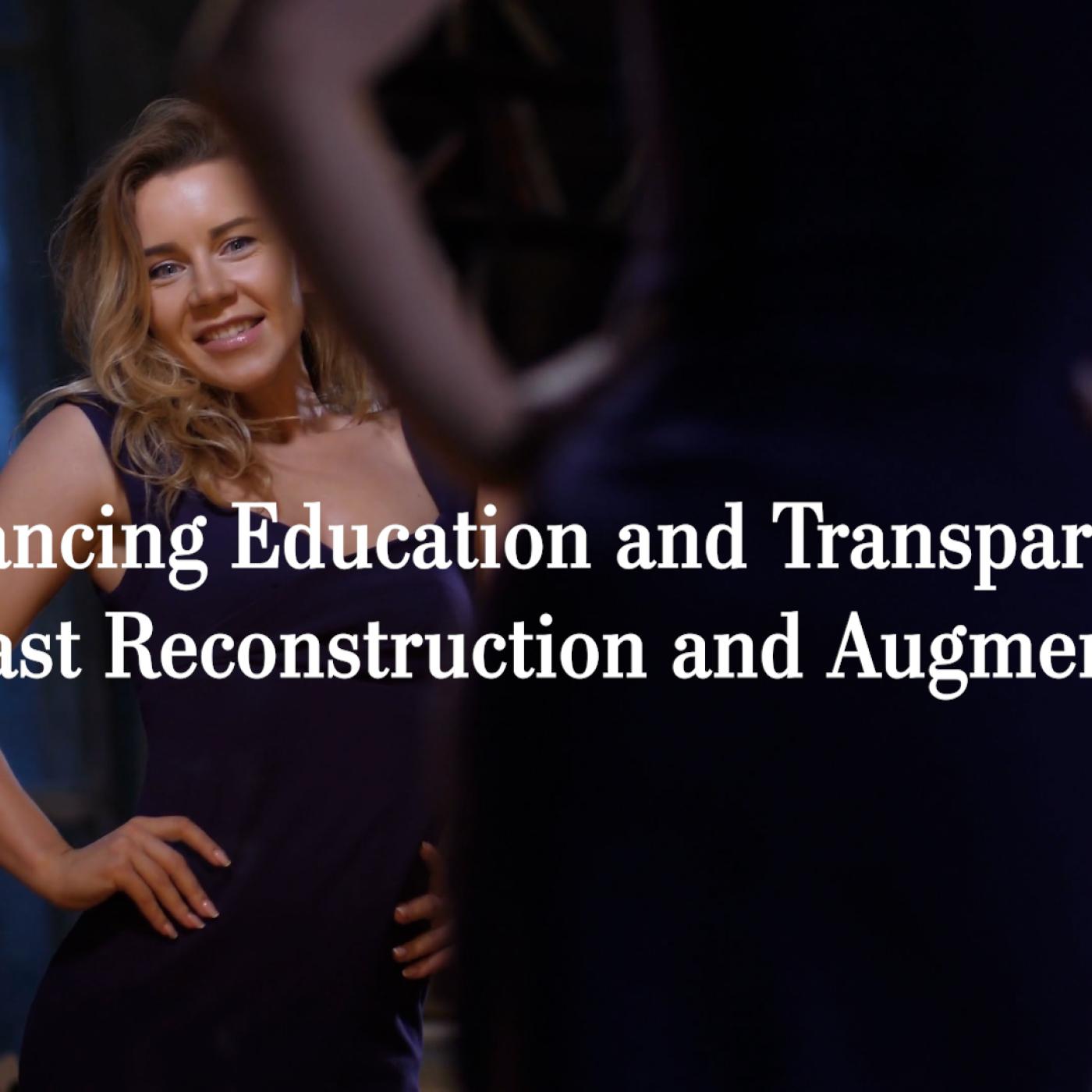Advancing Education and Transparency in Breast Reconstruction and Augmentation