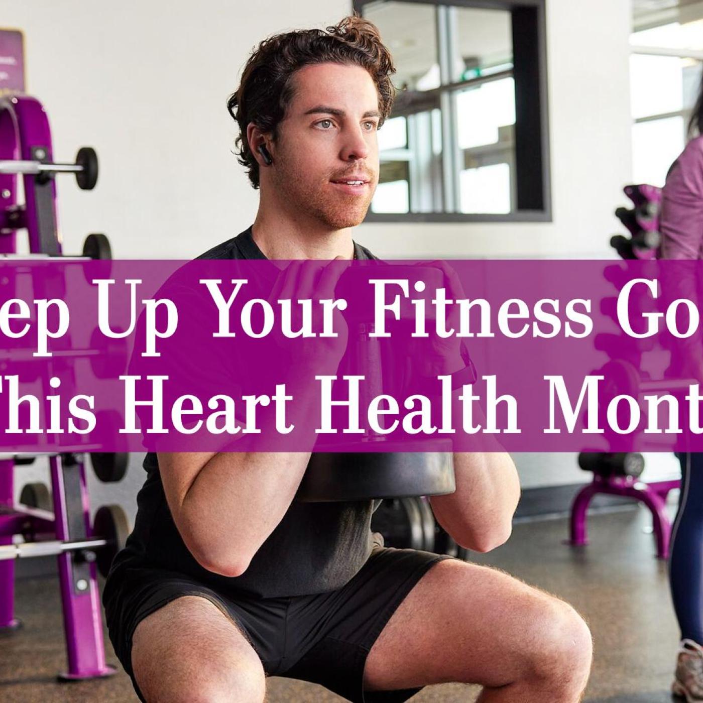 Keep Up Your Fitness Goals This Heart Health Month