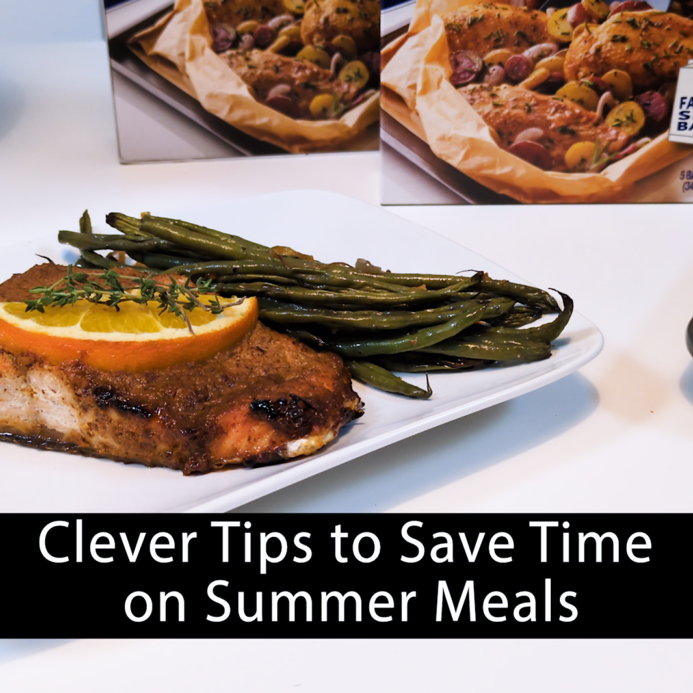 Clever Tips to Save Time on Summer Meals