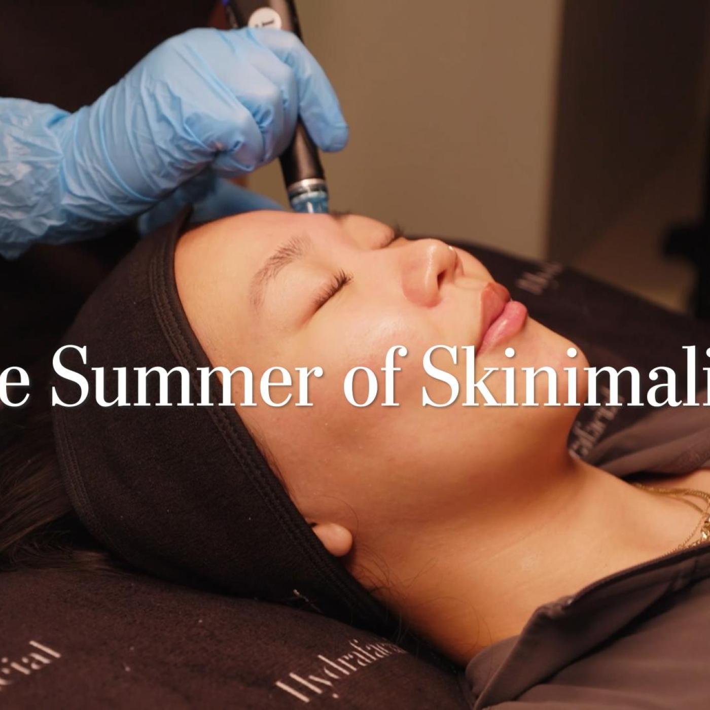 The Summer of Skinimalism