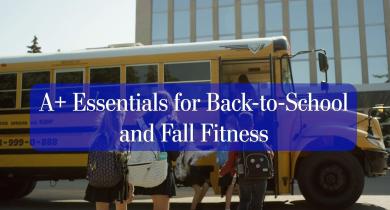 A+ Essentials for Back-to-School and Fall