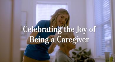Celebrating the Joy of Being a Caregiver