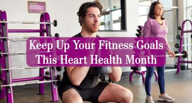 Keep Up Your Fitness Goals This Heart Health Month