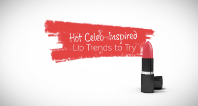 Hot Celeb-Inspired Lip Trends to Try 