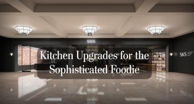 Kitchen Upgrades for the Sophisticated Foodie