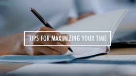 Tips for Maximizing Your Time